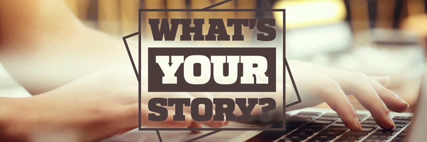 What is Your Story?